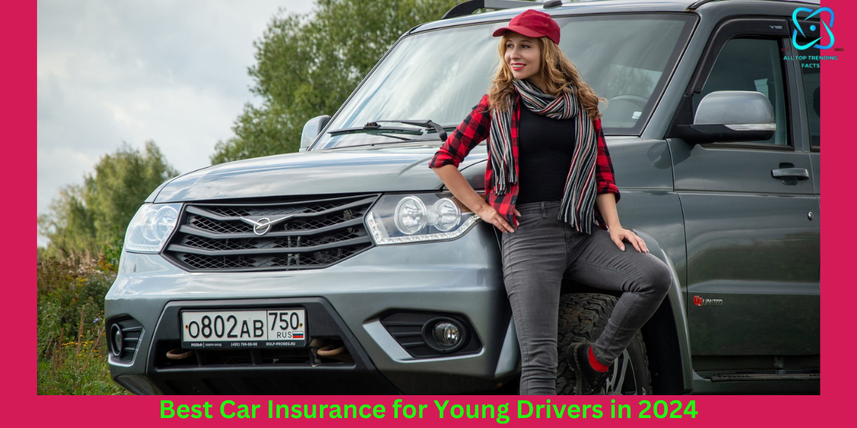 Best Car Insurance for Young Drivers in 2024