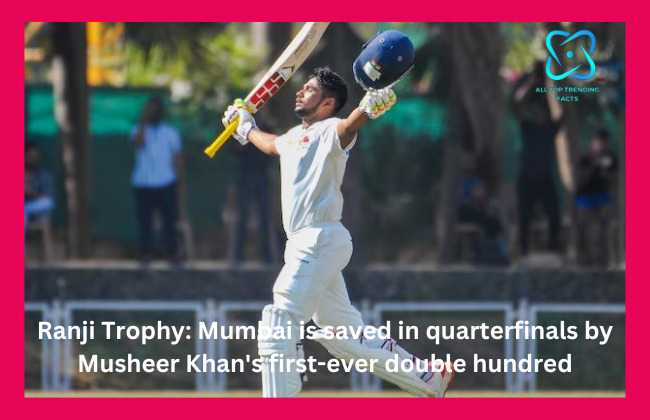 Ranji Trophy: Mumbai is saved in quarterfinals by Musheer Khan's first-ever double hundred.